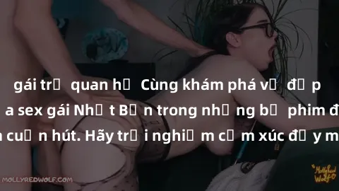 gái trẻ quan hệ Cùng khám phá vẻ đẹp và sức gợi cảm của sex gái Nhật Bản trong những bộ phim đầy nghệ thuật và cuốn hút. Hãy trải nghiệm cảm xúc đầy mới mẻ và sống động từ những cảnh quay tinh tế và q