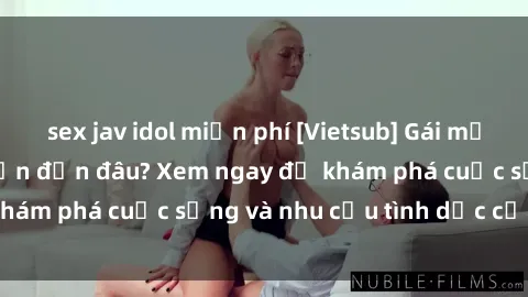 sex jav idol miễn phí [Vietsub] Gái mại dâm châu Á hấp dẫn đến đâu? Xem ngay để khám phá cuộc sống và nhu cầu tình dục của họ!