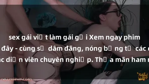 sex gái việt làm gái gọi Xem ngay phim sex miễn phí tại đây - cùng sự dâm đãng, nóng bỏng từ các diễn viên chuyên nghiệp. Thỏa mãn ham muốn ngay hôm nay!