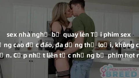 sex nhà nghỉ bị quay lén Tải phim sex miễn phí chất lượng cao độc đáo, đa dạng thể loại, không cần đăng ký tài khoản. Cập nhật liên tục những bộ phim hot nhất trên thị trường. Sự lựa chọn hàng đầu cho