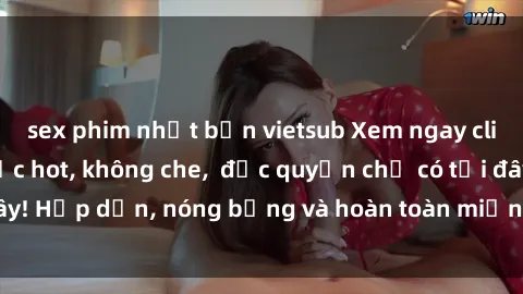 sex phim nhật bản vietsub Xem ngay clip sex không che cực hot, không che,  độc quyền chỉ có tại đây! Hấp dẫn, nóng bỏng và hoàn toàn miễn phí, không thể bỏ qua!