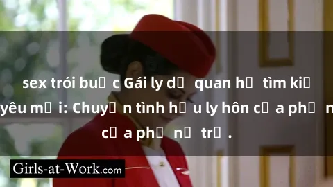sex trói buộc Gái ly dị quan hệ tìm kiếm tình yêu mới: Chuyện tình hậu ly hôn của phụ nữ trẻ.