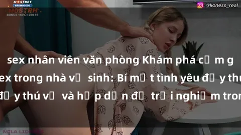 sex nhân viên văn phòng Khám phá cảm giác mới mẻ với sex trong nhà vệ sinh: Bí mật tình yêu đầy thú vị và hấp dẫn để trải nghiệm trong đêm hôm nay!