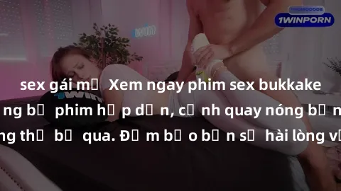 sex gái mỹ Xem ngay phim sex bukkake hàng đầu với những bộ phim hấp dẫn, cảnh quay nóng bỏng không thể bỏ qua. Đảm bảo bạn sẽ hài lòng với trải nghiệm mới lạ này!