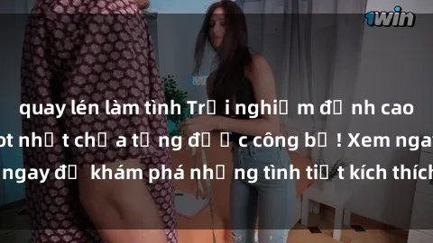 quay lén làm tình Trải nghiệm đỉnh cao cùng phim sex Mỹ hot nhất chưa từng được công bố! Xem ngay để khám phá những tình tiết kích thích, cảnh nóng bỏng!