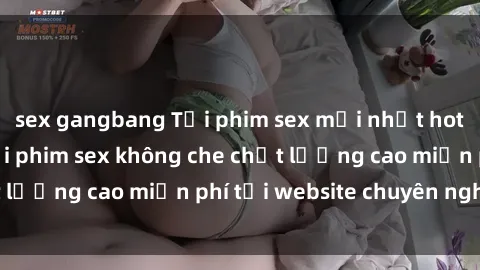 sex gangbang Tải phim sex mới nhất hot nhất - Xem và tải phim sex không che chất lượng cao miễn phí tại website chuyên nghiệp.