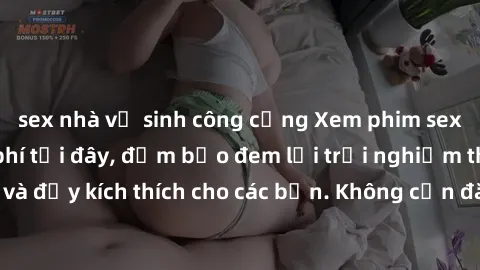 sex nhà vệ sinh công cộng Xem phim sex không che miễn phí tại đây, đảm bảo đem lại trải nghiệm thú vị và đầy kích thích cho các bạn. Không cần đăng ký, hoàn toàn miễn phí.